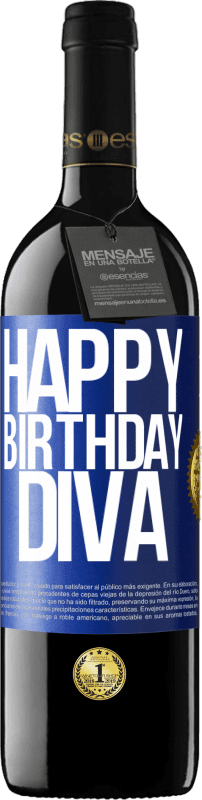39,95 € | Red Wine RED Edition MBE Reserve Happy birthday Diva Blue Label. Customizable label Reserve 12 Months Harvest 2014 Tempranillo
