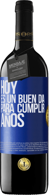 «Hoy es un buen día para cumplir años» Edición RED MBE Reserva