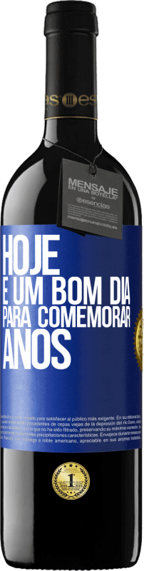 «Hoje é um bom dia para comemorar anos» Edição RED MBE Reserva