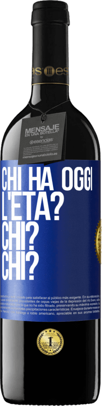 39,95 € | Vino rosso Edizione RED MBE Riserva Chi ha oggi l'età? Chi? Chi? Etichetta Blu. Etichetta personalizzabile Riserva 12 Mesi Raccogliere 2015 Tempranillo