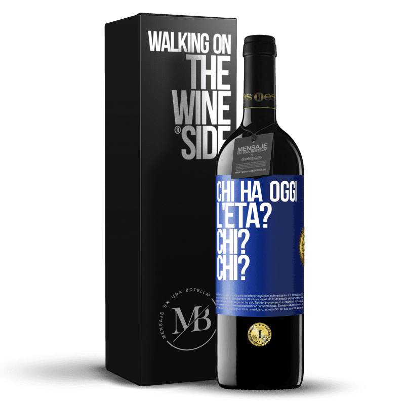 39,95 € Spedizione Gratuita | Vino rosso Edizione RED MBE Riserva Chi ha oggi l'età? Chi? Chi? Etichetta Blu. Etichetta personalizzabile Riserva 12 Mesi Raccogliere 2016 Tempranillo