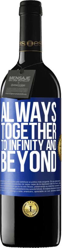 «Always together to infinity and beyond» RED Edition Crianza 6 Months