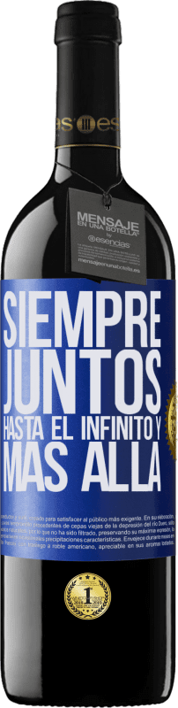 39,95 € | Vino Tinto Edición RED MBE Reserva Siempre juntos hasta el infinito y más allá Etiqueta Azul. Etiqueta personalizable Reserva 12 Meses Cosecha 2015 Tempranillo