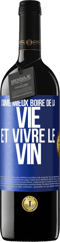 39,95 € Envoi gratuit | Vin rouge Édition RED MBE Réserve J'aime mieux boire de la vie et vivre le vin Étiquette Bleue. Étiquette personnalisable Réserve 12 Mois Récolte 2014 Tempranillo