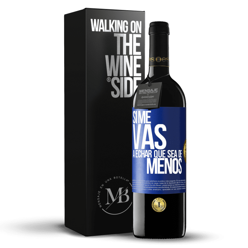 39,95 € Envoi gratuit | Vin rouge Édition RED MBE Réserve Si tu vas me manquer, laisse-le être Étiquette Bleue. Étiquette personnalisable Réserve 12 Mois Récolte 2014 Tempranillo