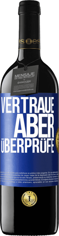 39,95 € | Rotwein RED Ausgabe MBE Reserve Vertraue, aber überprüfe Blaue Markierung. Anpassbares Etikett Reserve 12 Monate Ernte 2015 Tempranillo