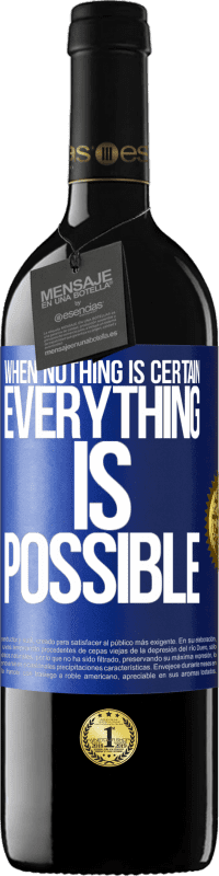 39,95 € Free Shipping | Red Wine RED Edition MBE Reserve When nothing is certain, everything is possible Blue Label. Customizable label Reserve 12 Months Harvest 2016 Tempranillo