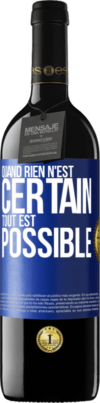 Envoi gratuit | Vin rouge Édition RED MBE Réserve Quand rien n'est certain, tout est possible Étiquette Bleue. Étiquette personnalisable Réserve 12 Mois Récolte 2014 Tempranillo