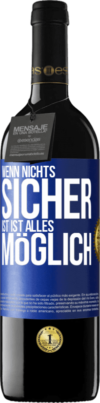 39,95 € | Rotwein RED Ausgabe MBE Reserve Wenn nichts sicher ist, ist alles möglich Blaue Markierung. Anpassbares Etikett Reserve 12 Monate Ernte 2015 Tempranillo