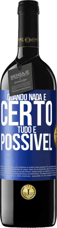 Envio grátis | Vinho tinto Edição RED MBE Reserva Quando nada é certo, tudo é possível Etiqueta Azul. Etiqueta personalizável Reserva 12 Meses Colheita 2014 Tempranillo