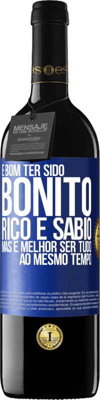 39,95 € Envio grátis | Vinho tinto Edição RED MBE Reserva É bom ter sido bonito, rico e sábio, mas é melhor ser tudo ao mesmo tempo Etiqueta Azul. Etiqueta personalizável Reserva 12 Meses Colheita 2016 Tempranillo