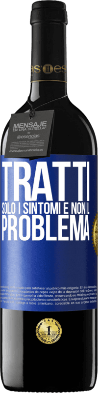 39,95 € Spedizione Gratuita | Vino rosso Edizione RED MBE Riserva Tratti solo i sintomi e non il problema Etichetta Blu. Etichetta personalizzabile Riserva 12 Mesi Raccogliere 2016 Tempranillo