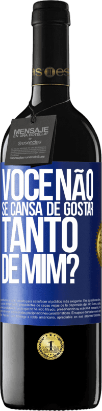 Envio grátis | Vinho tinto Edição RED MBE Reserva Você não se cansa de gostar tanto de mim? Etiqueta Azul. Etiqueta personalizável Reserva 12 Meses Colheita 2014 Tempranillo