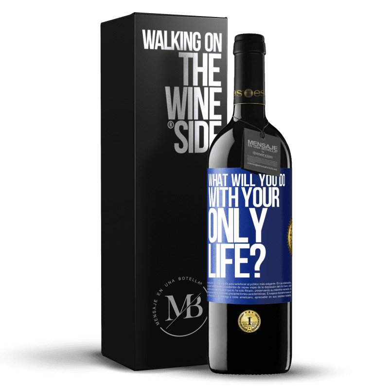 39,95 € Free Shipping | Red Wine RED Edition MBE Reserve What will you do with your only life? Blue Label. Customizable label Reserve 12 Months Harvest 2014 Tempranillo