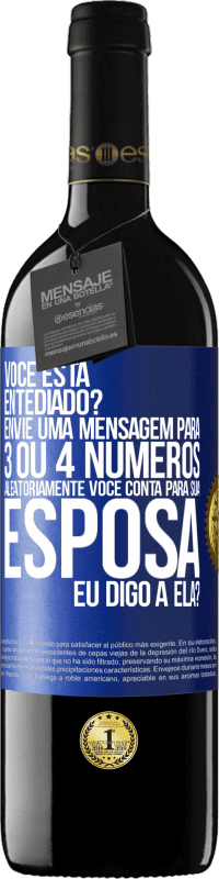 «Você está entediado Envie uma mensagem para 3 ou 4 números aleatoriamente: Você conta para sua esposa ou eu digo a ela?» Edição RED MBE Reserva