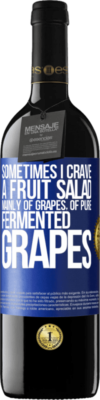 39,95 € 送料無料 | 赤ワイン REDエディション MBE 予約する 時々私は純粋な発酵ブドウの主にブドウのフルーツサラダを切望します 青いタグ. カスタマイズ可能なラベル 予約する 12 月 収穫 2016 Tempranillo