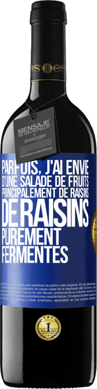 Envoi gratuit | Vin rouge Édition RED MBE Réserve Parfois, j'ai envie d'une salade de fruits, principalement de raisins, de raisins purement fermentés Étiquette Bleue. Étiquette personnalisable Réserve 12 Mois Récolte 2014 Tempranillo