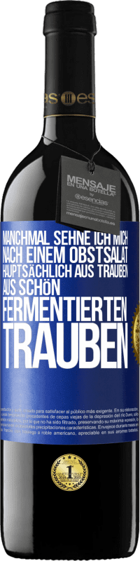 Kostenloser Versand | Rotwein RED Ausgabe MBE Reserve Manchmal sehne ich mich nach einem Obstsalat, hauptsächlich aus Trauben, aus schön fermentierten Trauben Blaue Markierung. Anpassbares Etikett Reserve 12 Monate Ernte 2014 Tempranillo