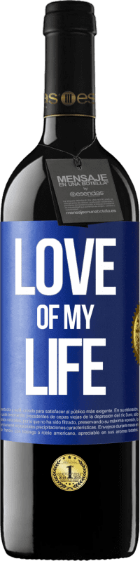 39,95 € | Red Wine RED Edition MBE Reserve Love of my life Blue Label. Customizable label Reserve 12 Months Harvest 2014 Tempranillo