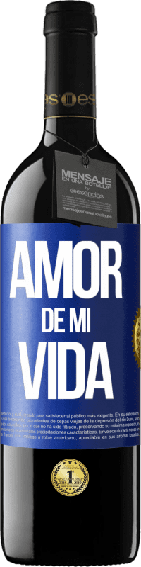 39,95 € | Vino Tinto Edición RED MBE Reserva Amor de mi vida Etiqueta Azul. Etiqueta personalizable Reserva 12 Meses Cosecha 2014 Tempranillo