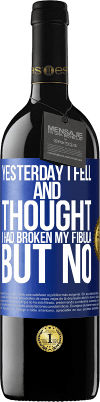 «Yesterday I fell and thought I had broken my fibula. But no» RED Edition MBE Reserve