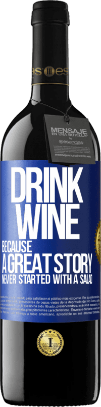 39,95 € | 红酒 RED版 MBE 预订 喝酒，因为一个伟大的故事从来没有从沙拉开始 蓝色标签. 可自定义的标签 预订 12 个月 收成 2014 Tempranillo