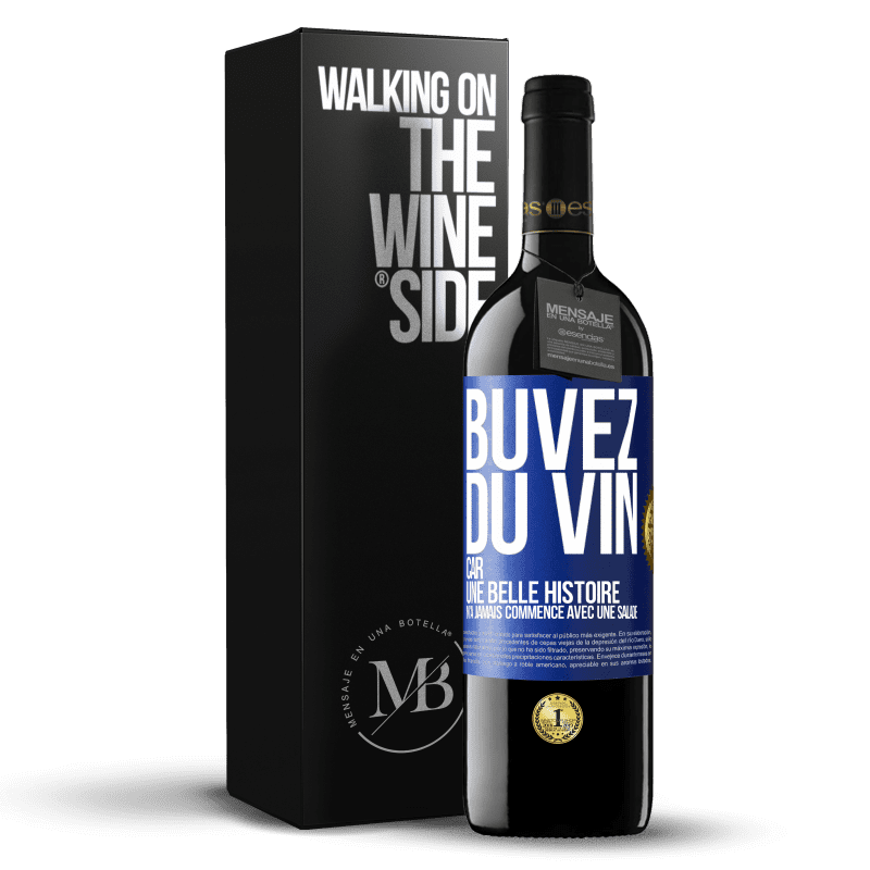 39,95 € Envoi gratuit | Vin rouge Édition RED MBE Réserve Buvez du vin, car une belle histoire n'a jamais commencé avec une salade Étiquette Bleue. Étiquette personnalisable Réserve 12 Mois Récolte 2015 Tempranillo