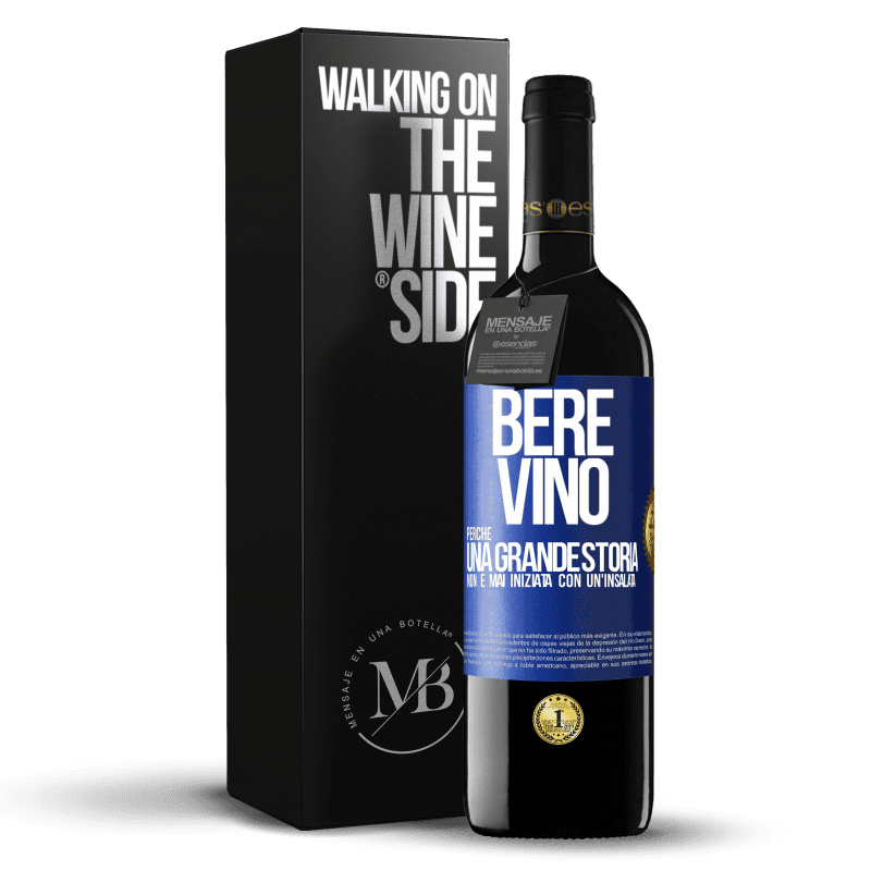 39,95 € Spedizione Gratuita | Vino rosso Edizione RED MBE Riserva Bere vino, perché una grande storia non è mai iniziata con un'insalata Etichetta Blu. Etichetta personalizzabile Riserva 12 Mesi Raccogliere 2016 Tempranillo