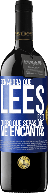 «Bien, ahora que lees esto, quiero que sepas que me encantas» Edición RED MBE Reserva