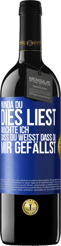 39,95 € Kostenloser Versand | Rotwein RED Ausgabe MBE Reserve Nun, da du dies liest, möchte ich, dass du weißt, dass du mir gefällst Blaue Markierung. Anpassbares Etikett Reserve 12 Monate Ernte 2016 Tempranillo