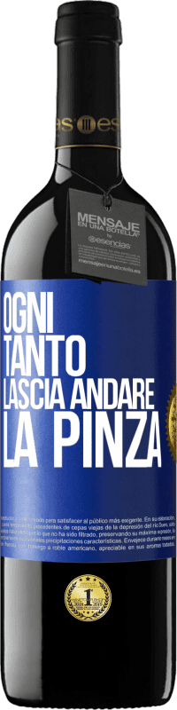 Spedizione Gratuita | Vino rosso Edizione RED MBE Riserva Ogni tanto lascia andare la pinza Etichetta Blu. Etichetta personalizzabile Riserva 12 Mesi Raccogliere 2014 Tempranillo