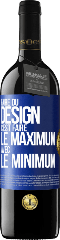 Envoi gratuit | Vin rouge Édition RED MBE Réserve Faire du design c'est faire le maximum avec le minimum Étiquette Bleue. Étiquette personnalisable Réserve 12 Mois Récolte 2014 Tempranillo