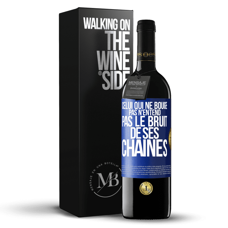 39,95 € Envoi gratuit | Vin rouge Édition RED MBE Réserve Celui qui ne bouge pas n'entend pas le bruit de ses chaînes Étiquette Bleue. Étiquette personnalisable Réserve 12 Mois Récolte 2015 Tempranillo