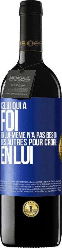 39,95 € Envoi gratuit | Vin rouge Édition RED MBE Réserve Celui qui a foi en lui-même n'a pas besoin des autres pour croire en lui Étiquette Bleue. Étiquette personnalisable Réserve 12 Mois Récolte 2016 Tempranillo
