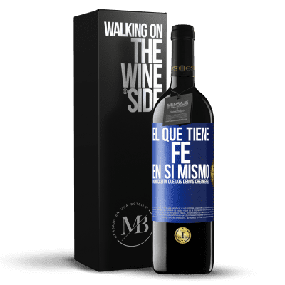 «El que tiene fe en sí mismo no necesita que los demás crean en él» Edición RED MBE Reserva