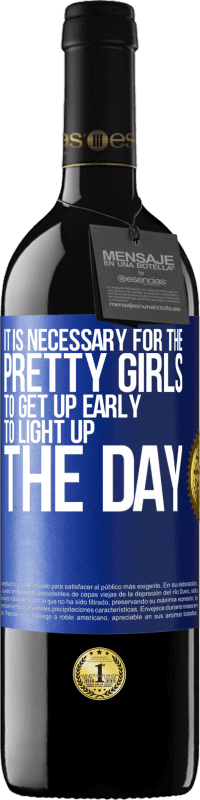 39,95 € Free Shipping | Red Wine RED Edition MBE Reserve It is necessary for the pretty girls to get up early to light up the day Blue Label. Customizable label Reserve 12 Months Harvest 2016 Tempranillo