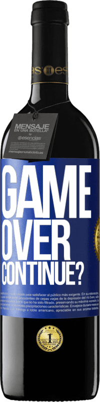 39,95 € | Red Wine RED Edition MBE Reserve GAME OVER. Continue? Blue Label. Customizable label Reserve 12 Months Harvest 2015 Tempranillo