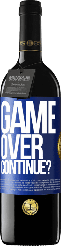 39,95 € | Red Wine RED Edition MBE Reserve GAME OVER. Continue? Blue Label. Customizable label Reserve 12 Months Harvest 2016 Tempranillo