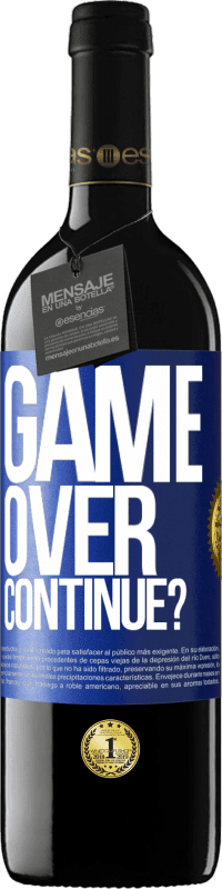 39,95 € | Vino Tinto Edición RED MBE Reserva GAME OVER. Continue? Etiqueta Azul. Etiqueta personalizable Reserva 12 Meses Cosecha 2014 Tempranillo