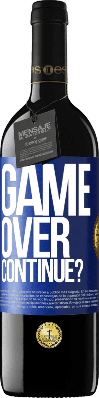 39,95 € | Vino Tinto Edición RED MBE Reserva GAME OVER. Continue? Etiqueta Azul. Etiqueta personalizable Reserva 12 Meses Cosecha 2015 Tempranillo