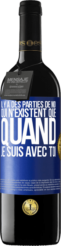 39,95 € Envoi gratuit | Vin rouge Édition RED MBE Réserve Il y a des parties de moi qui n'existent que quand je suis avec toi Étiquette Bleue. Étiquette personnalisable Réserve 12 Mois Récolte 2016 Tempranillo