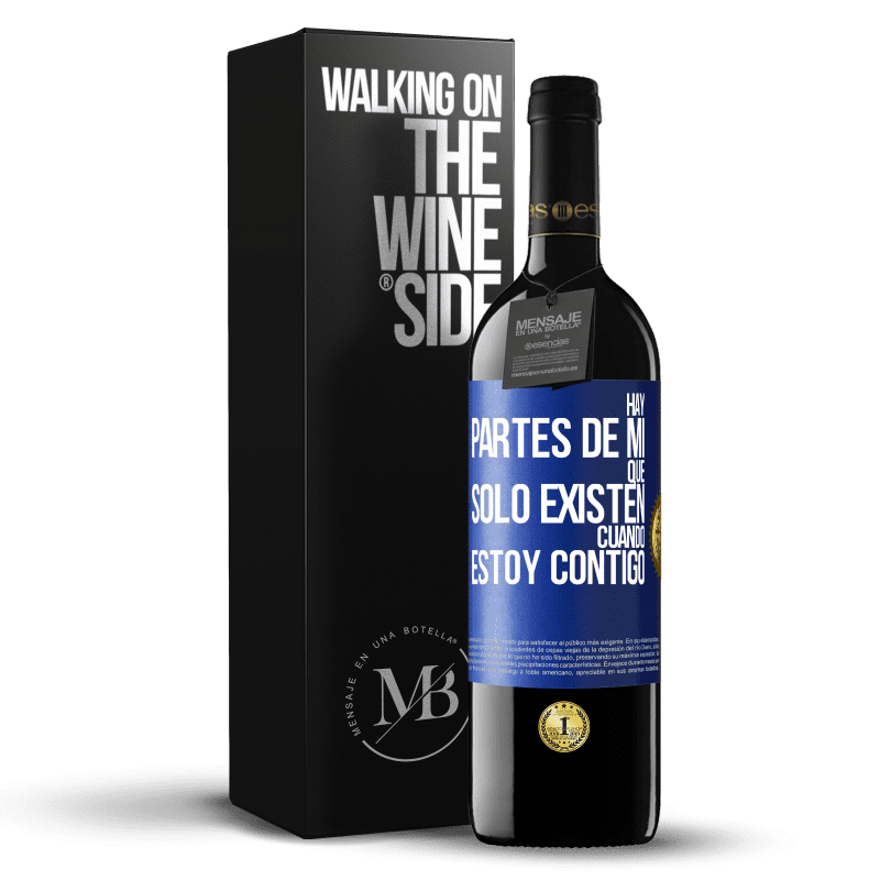 39,95 € Envío gratis | Vino Tinto Edición RED MBE Reserva Hay partes de mí que sólo existen cuando estoy contigo Etiqueta Azul. Etiqueta personalizable Reserva 12 Meses Cosecha 2014 Tempranillo