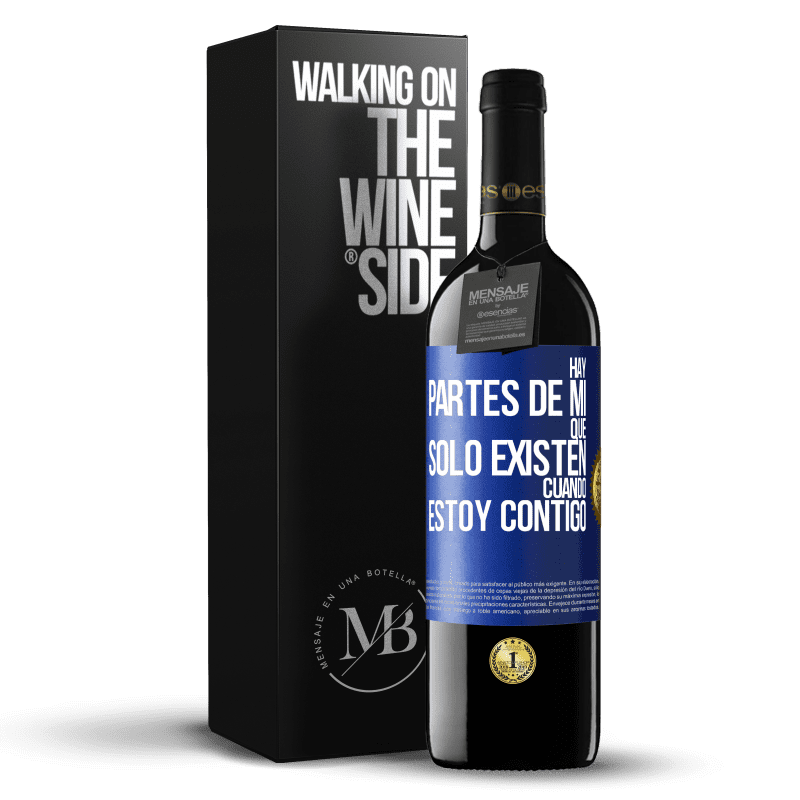 39,95 € Envío gratis | Vino Tinto Edición RED MBE Reserva Hay partes de mí que sólo existen cuando estoy contigo Etiqueta Azul. Etiqueta personalizable Reserva 12 Meses Cosecha 2016 Tempranillo