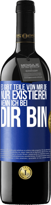 39,95 € Kostenloser Versand | Rotwein RED Ausgabe MBE Reserve Es gibt Teile von mir, die nur existieren, wenn ich bei dir bin Blaue Markierung. Anpassbares Etikett Reserve 12 Monate Ernte 2016 Tempranillo