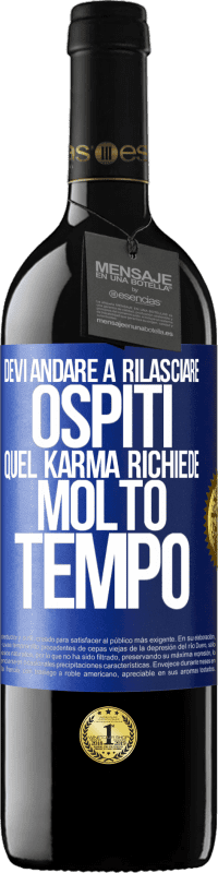 39,95 € Spedizione Gratuita | Vino rosso Edizione RED MBE Riserva Devi andare a rilasciare ospiti, quel karma richiede molto tempo Etichetta Blu. Etichetta personalizzabile Riserva 12 Mesi Raccogliere 2016 Tempranillo