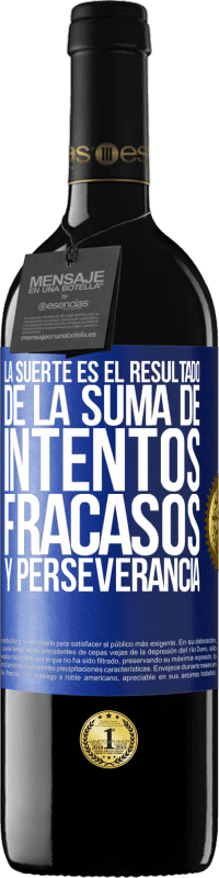 39,95 € | Vino Tinto Edición RED MBE Reserva La suerte es el resultado de la suma de intentos, fracasos y perseverancia Etiqueta Azul. Etiqueta personalizable Reserva 12 Meses Cosecha 2015 Tempranillo