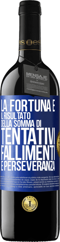 39,95 € Spedizione Gratuita | Vino rosso Edizione RED MBE Riserva La fortuna è il risultato della somma di tentativi, fallimenti e perseveranza Etichetta Blu. Etichetta personalizzabile Riserva 12 Mesi Raccogliere 2016 Tempranillo
