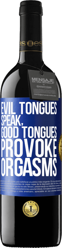 Free Shipping | Red Wine RED Edition MBE Reserve Evil tongues speak, good tongues provoke orgasms Blue Label. Customizable label Reserve 12 Months Harvest 2014 Tempranillo