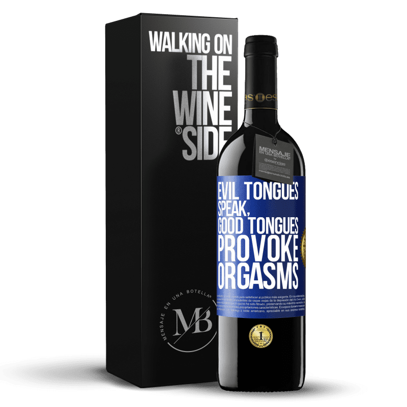 39,95 € Free Shipping | Red Wine RED Edition MBE Reserve Evil tongues speak, good tongues provoke orgasms Blue Label. Customizable label Reserve 12 Months Harvest 2014 Tempranillo