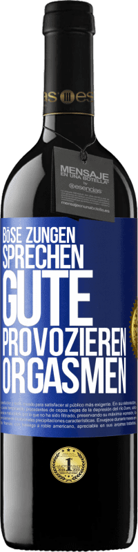 Kostenloser Versand | Rotwein RED Ausgabe MBE Reserve Böse Zungen sprechen, gute provozieren Orgasmen Blaue Markierung. Anpassbares Etikett Reserve 12 Monate Ernte 2014 Tempranillo